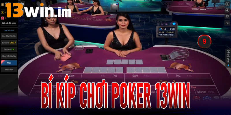 Bí kíp chơi Poker 13Win