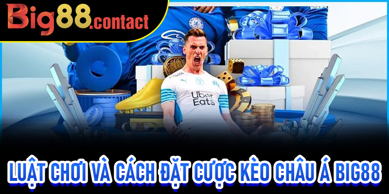 Luật chơi và cách đặt cược kèo châu Á Big88 cho người chơi mới