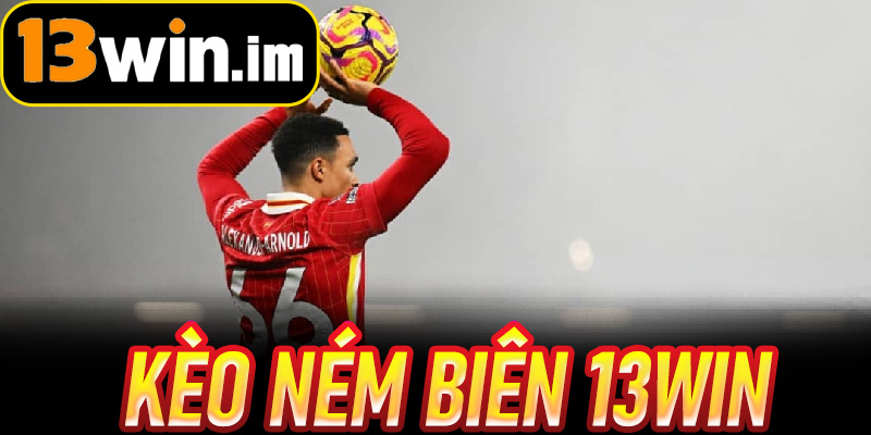 Kèo Ném Biên 13win