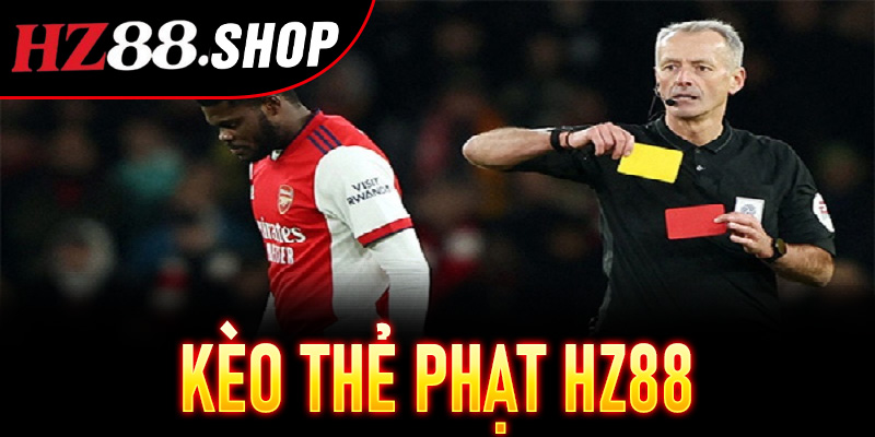 Kèo Thẻ Phạt Hz88