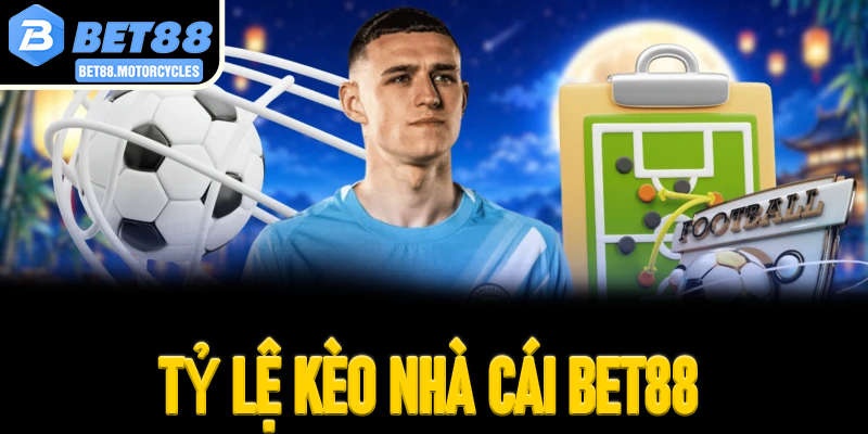 Tỷ Lệ Kèo Nhà Cái